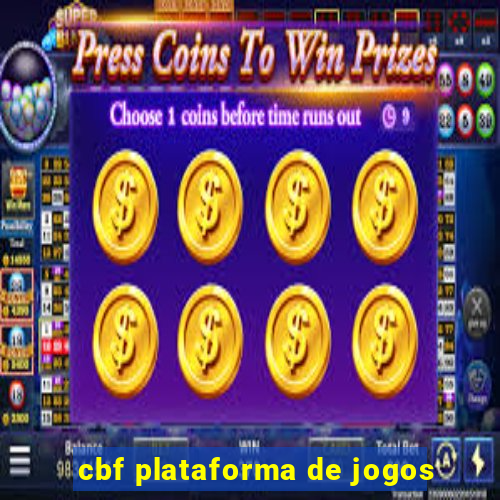 cbf plataforma de jogos